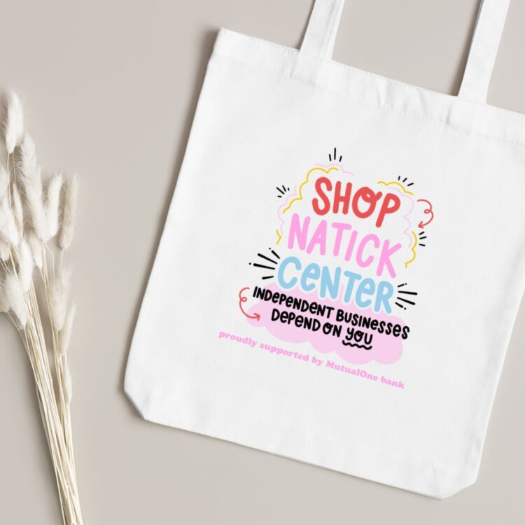 Shop Natick Center, Independent Businesses Depend on you, proudly supported by MutualOne Bank