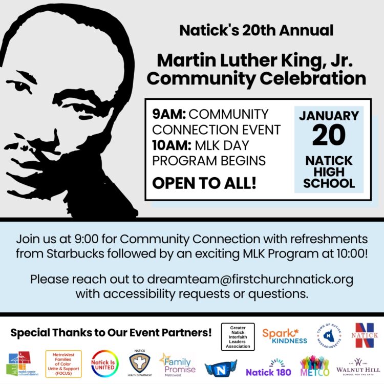 MLK Event 2025 Social Media Event flyer for Natick's 20th Annual Martin Luther King, Jr. Community Celebration on January 20 at Natick High School. Activities include Community Connection Event at 9am with Starbucks refreshments and MLK Program at 10AM. Includes logos of event partners: Greater Natick Interfaith Leaders Association, Spark Kindness, METCO, FOCUS, the Natick Board of Health, Natick Pegasus, Natick 180, the Natick Center Cultural District, the Natick Public Schools, Family Promise Metrowest, Natick Is United, the Town of Natick, and the Walnut Hill School for the Arts.